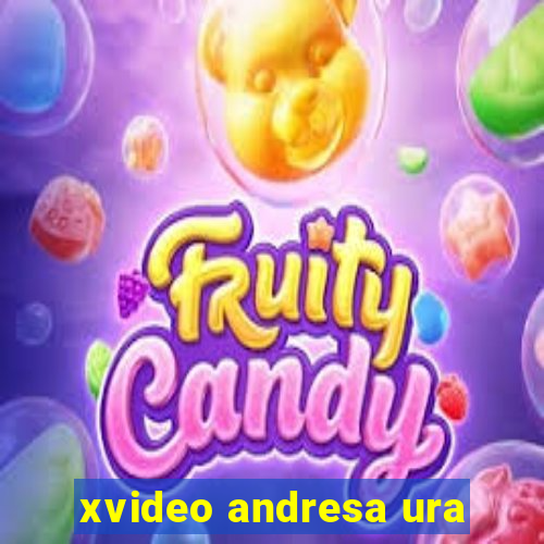 xvideo andresa ura