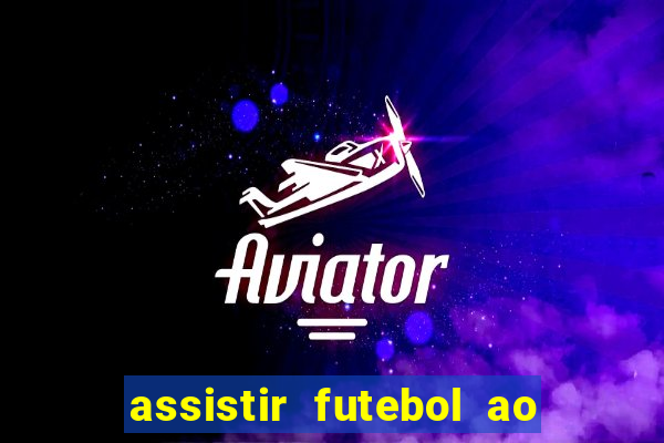 assistir futebol ao vivo portal rmc