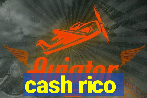 cash rico