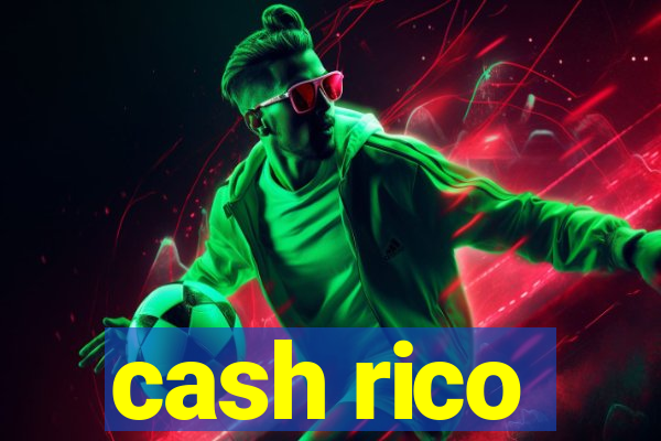 cash rico