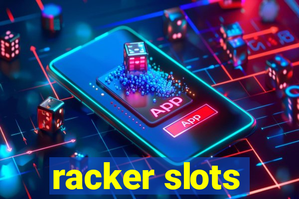 racker slots