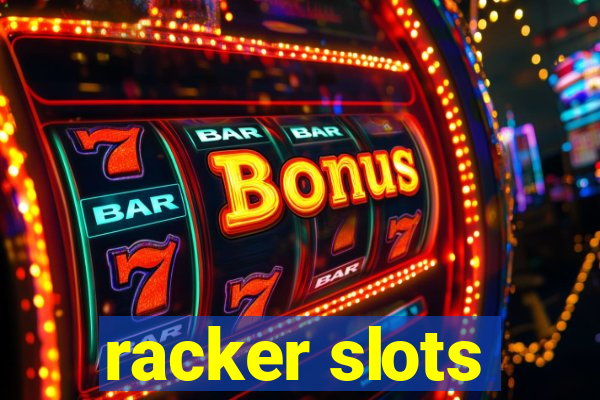 racker slots