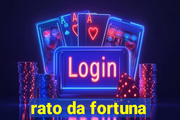 rato da fortuna