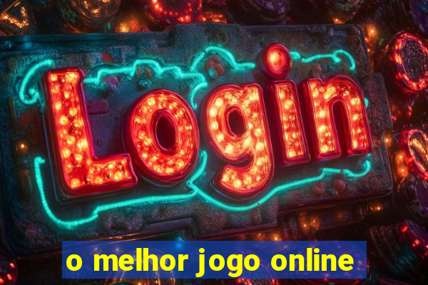 o melhor jogo online