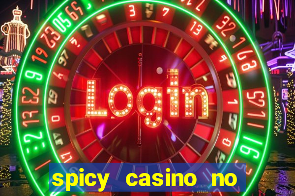 spicy casino no deposit bonus codes 2022