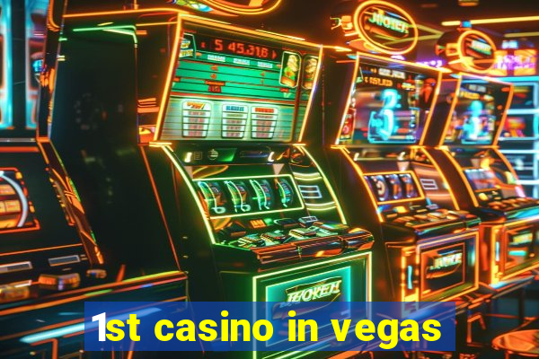 1st casino in vegas