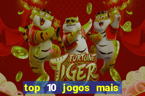 top 10 jogos mais jogados do mundo