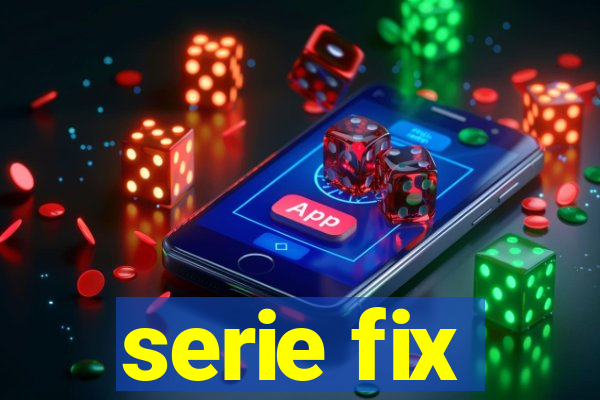 serie fix