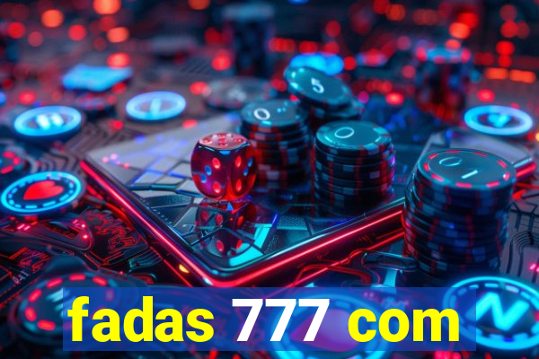 fadas 777 com