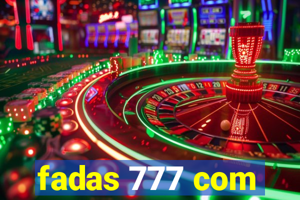 fadas 777 com