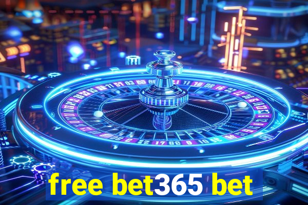 free bet365 bet