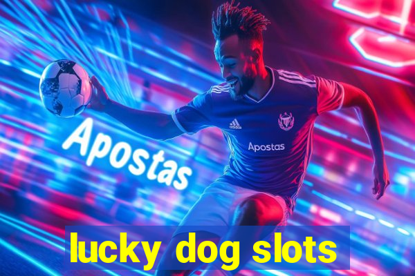 lucky dog slots