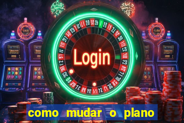 como mudar o plano tim beta mensal para semanal