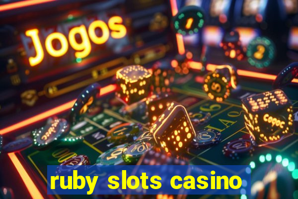 ruby slots casino