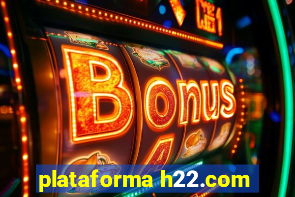 plataforma h22.com