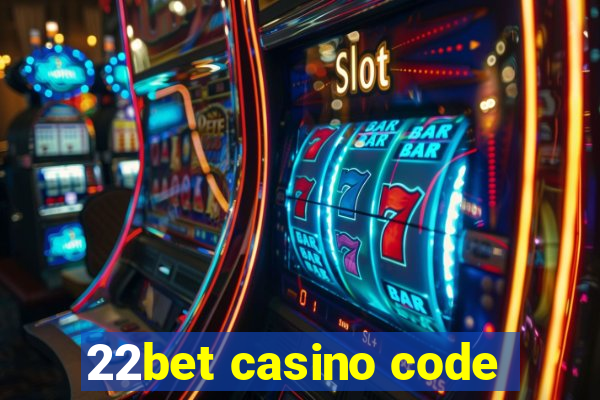 22bet casino code