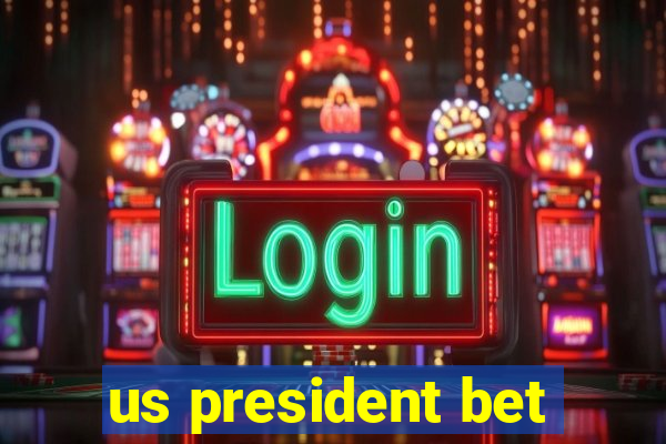 us president bet