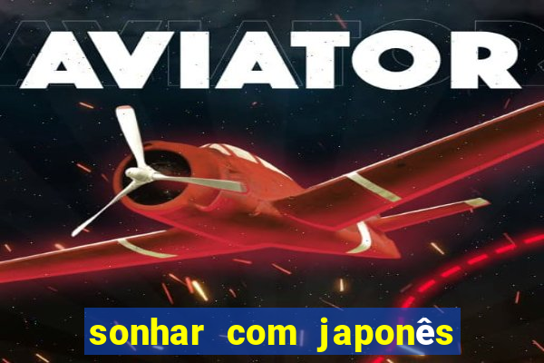 sonhar com japonês no jogo do bicho