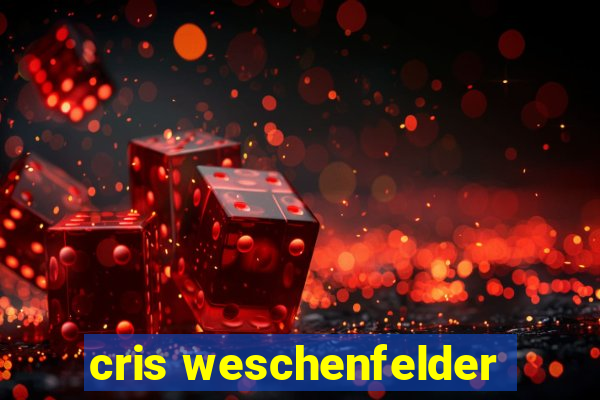 cris weschenfelder