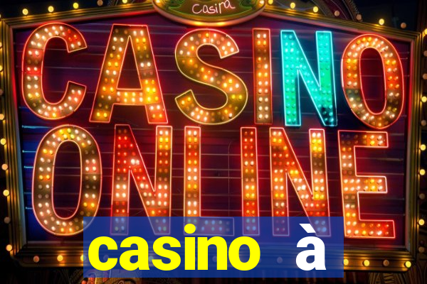 casino à proximité ouvert