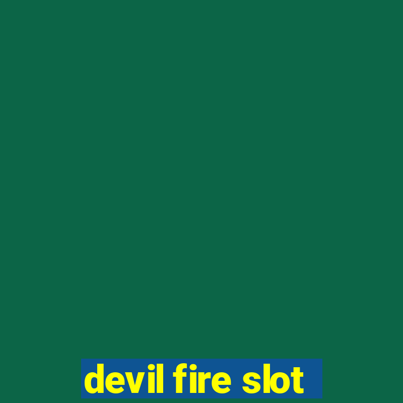 devil fire slot