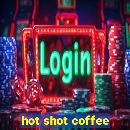 hot shot coffee