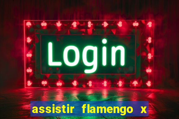 assistir flamengo x fortaleza ao vivo online multicanais