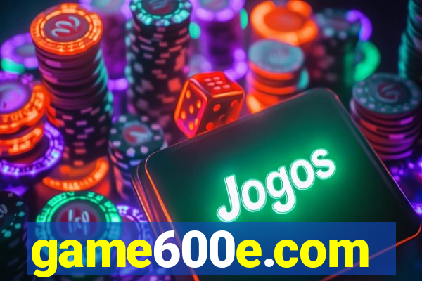 game600e.com