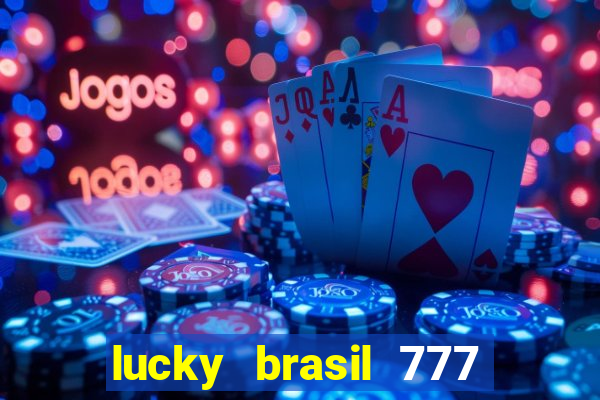 lucky brasil 777 paga mesmo