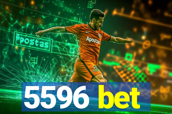 5596 bet