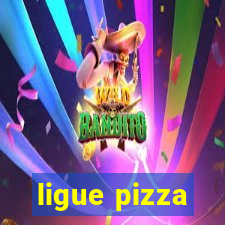 ligue pizza