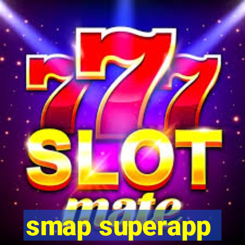 smap superapp