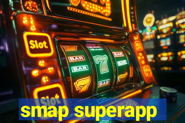 smap superapp