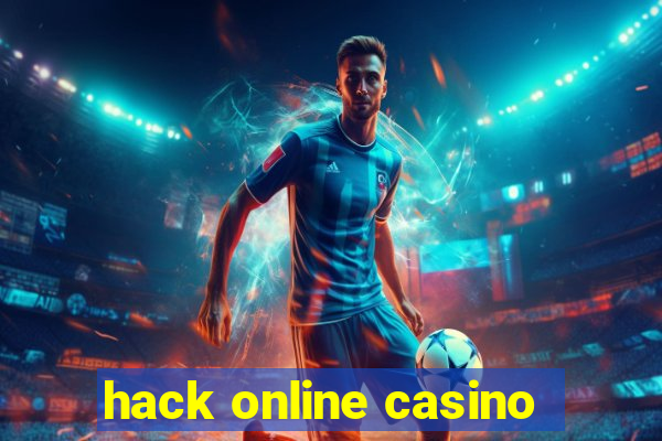 hack online casino