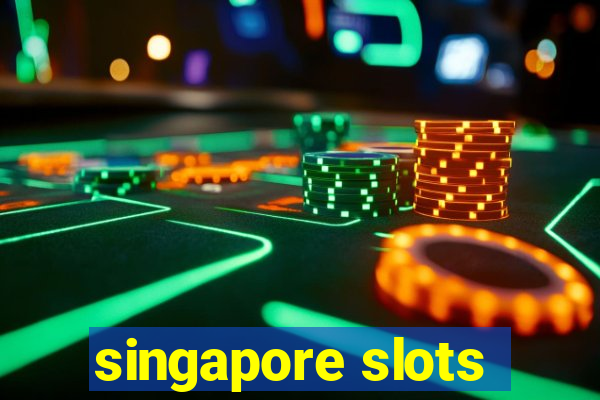 singapore slots