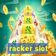 racker slot