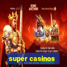 super casinos