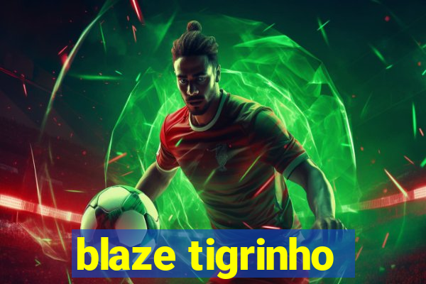 blaze tigrinho