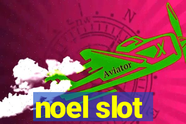 noel slot