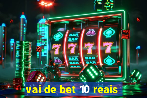 vai de bet 10 reais