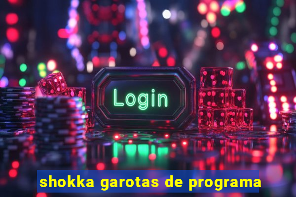 shokka garotas de programa