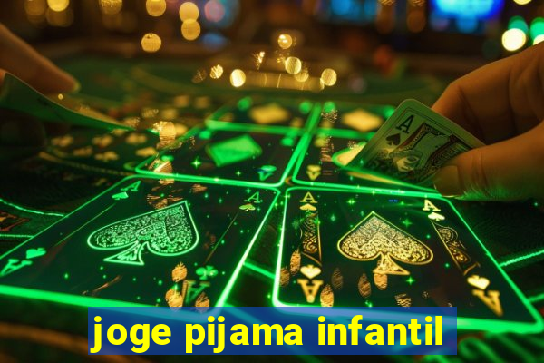 joge pijama infantil