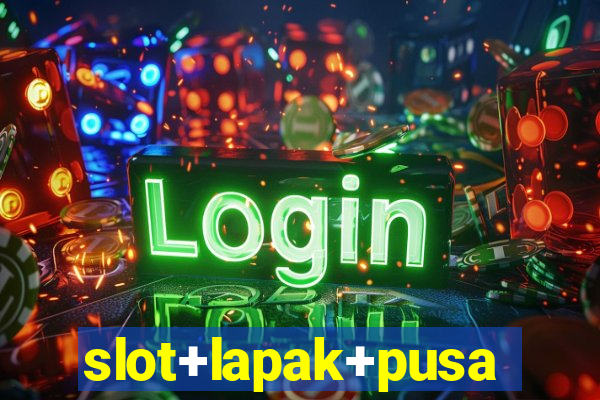 slot+lapak+pusat+terpercaya