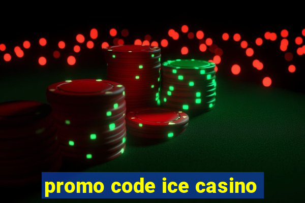 promo code ice casino