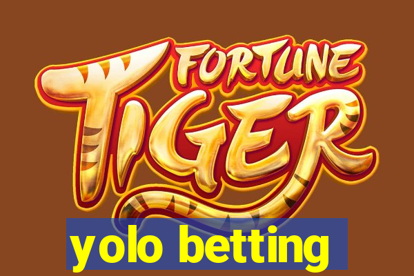 yolo betting