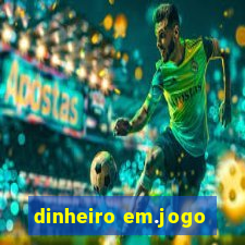 dinheiro em.jogo