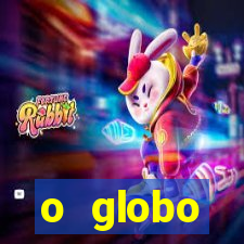 o globo absolutamente not铆cias