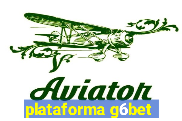 plataforma g6bet