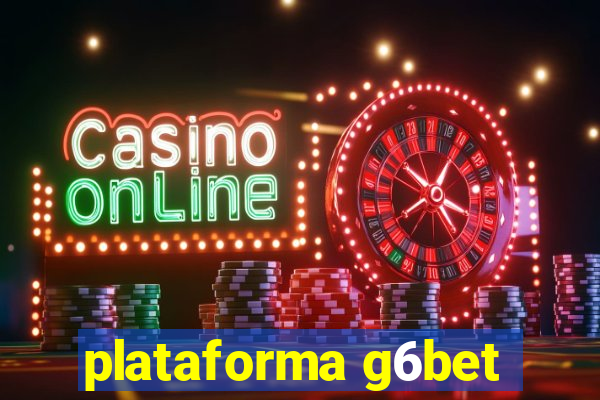 plataforma g6bet