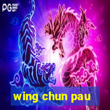 wing chun pau